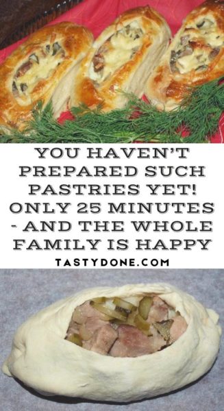 You haven’t prepared such pastries yet! Only 25 minutes - and the whole family is happy