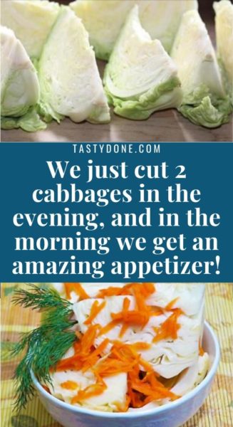 We just cut 2 cabbages in the evening, and in the morning we get an amazing appetizer!