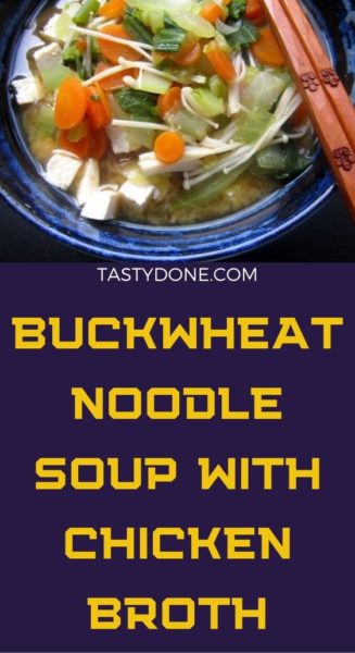 Buckwheat Noodle Soup with chicken broth