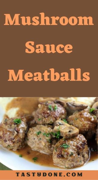 Mushroom Sauce Meatballs