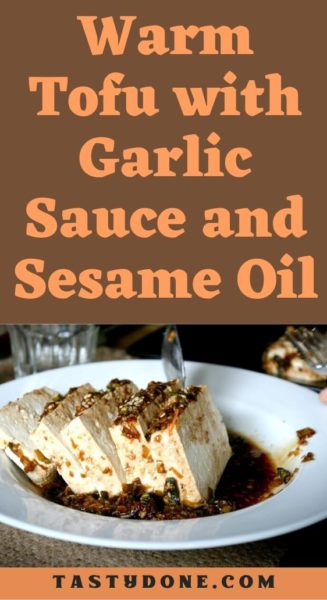 Warm Tofu with Garlic Sauce and Sesame Oil