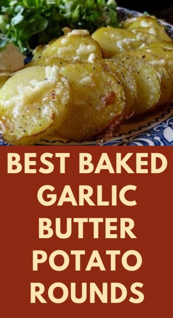 Best Baked Garlic Butter Potato Rounds - TASTYDONE