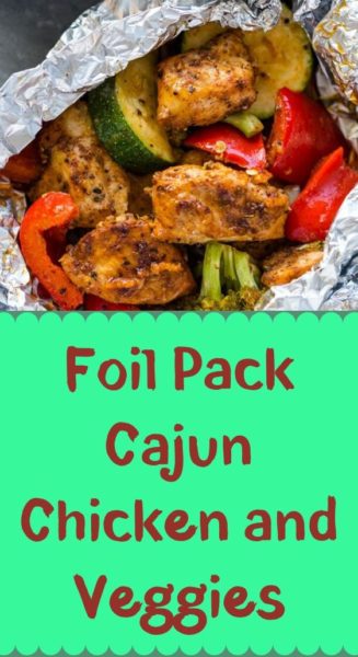 Cajun Chicken and Veggies Foil Packs