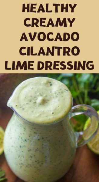 Healthy Creamy Avocado Cilantro Lime Dressing