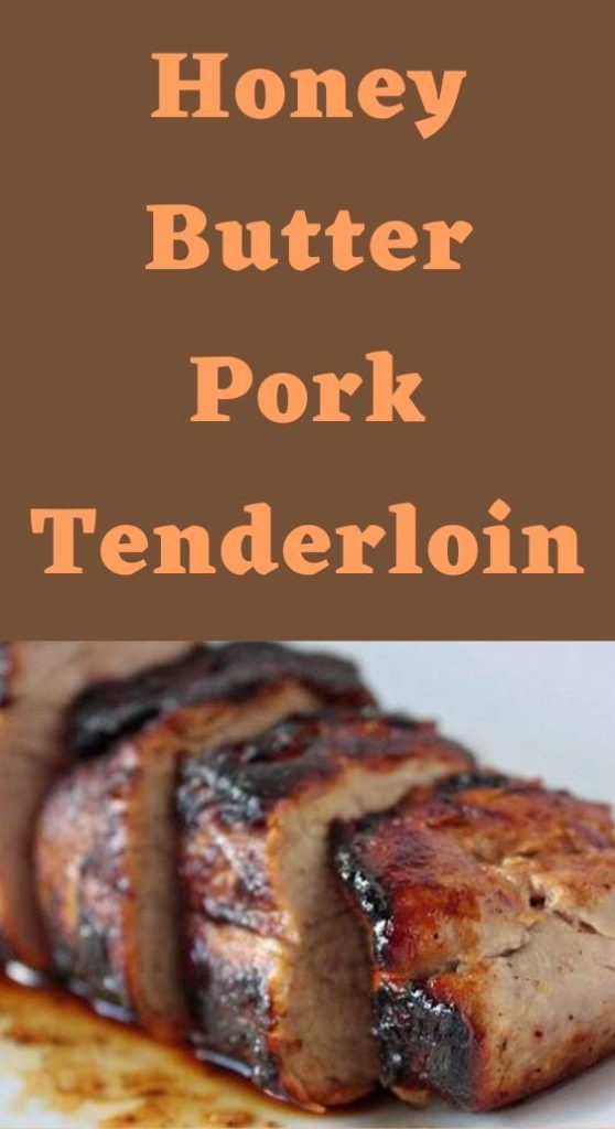 Honey Butter Pork Tenderloin - TASTYDONE