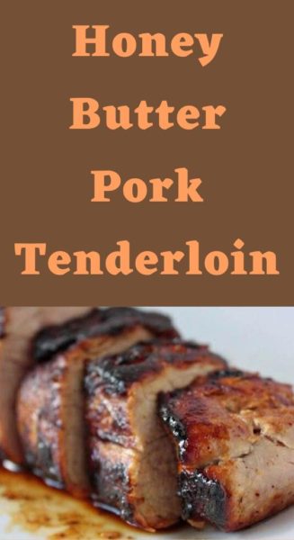 Honey Butter Pork Tenderloin