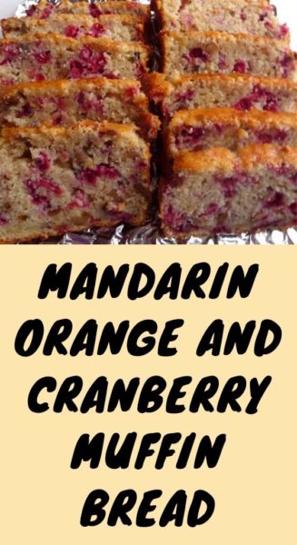 Mandarin Orange and Cranberry Muffin Bread