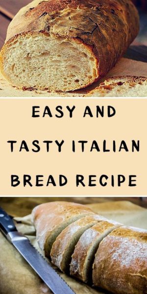 Easy and Tasty Italian Bread Recipe