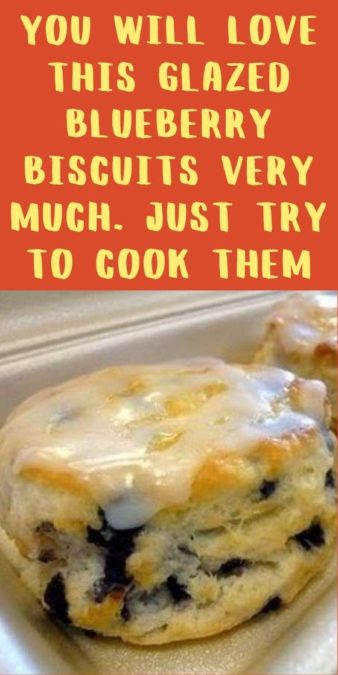 You will love this Glazed Blueberry Biscuits very much. Just try to cook them
