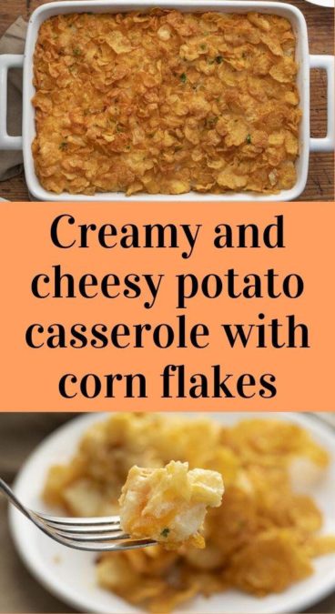 Creamy and cheesy potato casserole with corn flakes