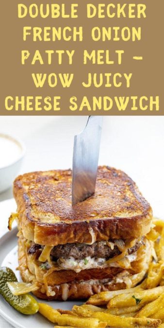 Double Decker French Onion Patty Melt - WOW Juicy Cheese Sandwich