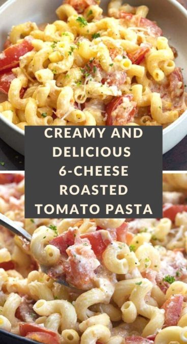 Creamy and Delicious 6-Cheese Roasted Tomato Pasta