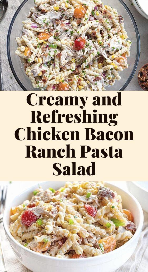 Creamy and Refreshing Chicken Bacon Ranch Pasta Salad