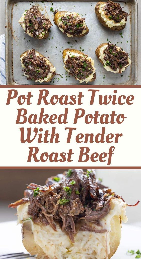 Pot Roast Twice Baked Potato With Tender Roast Beef