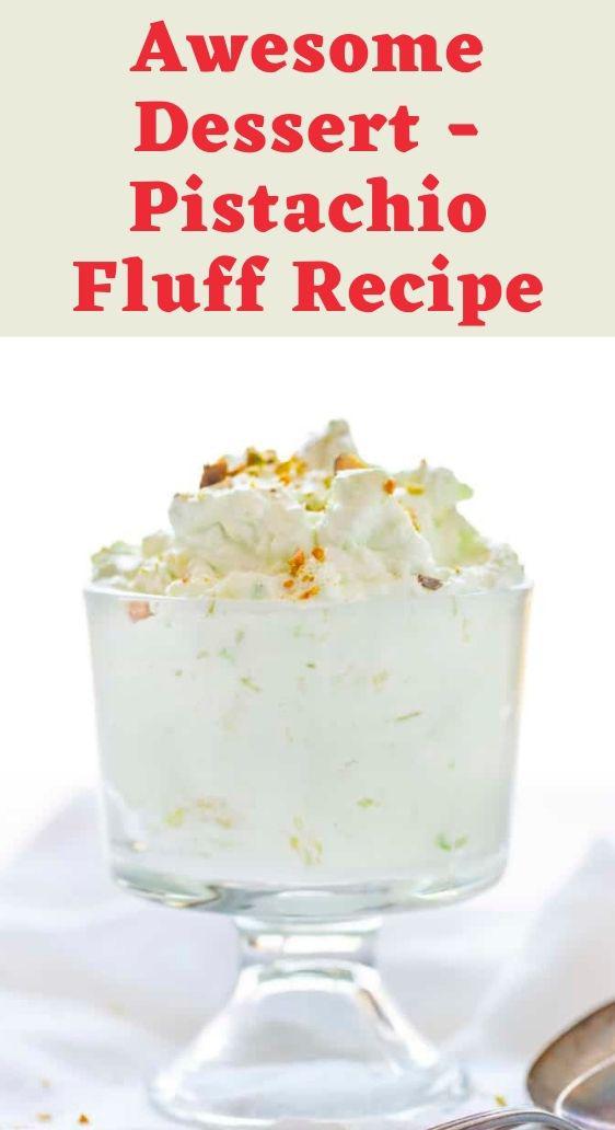 Awesome Dessert - Pistachio Fluff Recipe