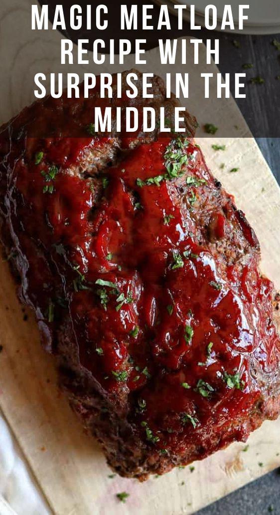 Magic Meatloaf Recipe with Surprise in the Middle