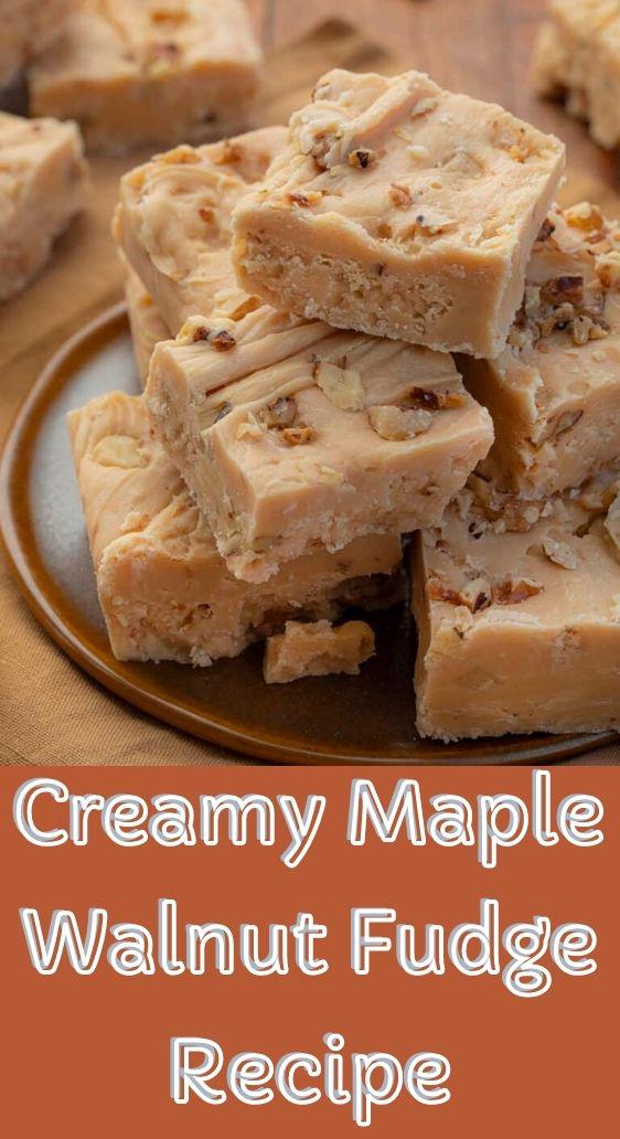 Creamy Maple Walnut Fudge Recipe