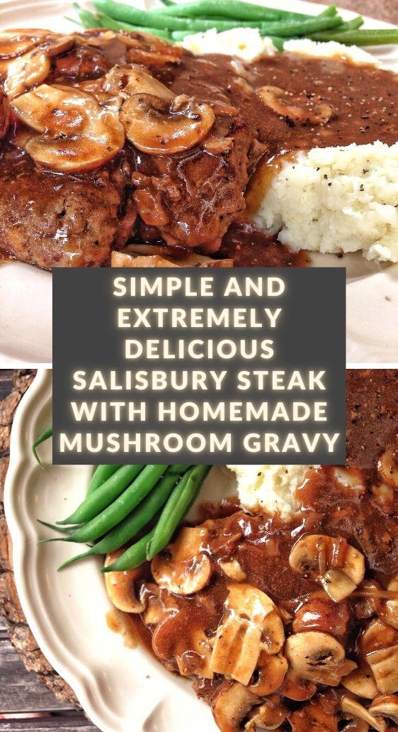 Simple and Extremely Delicious Salisbury Steak with Homemade Mushroom gravy