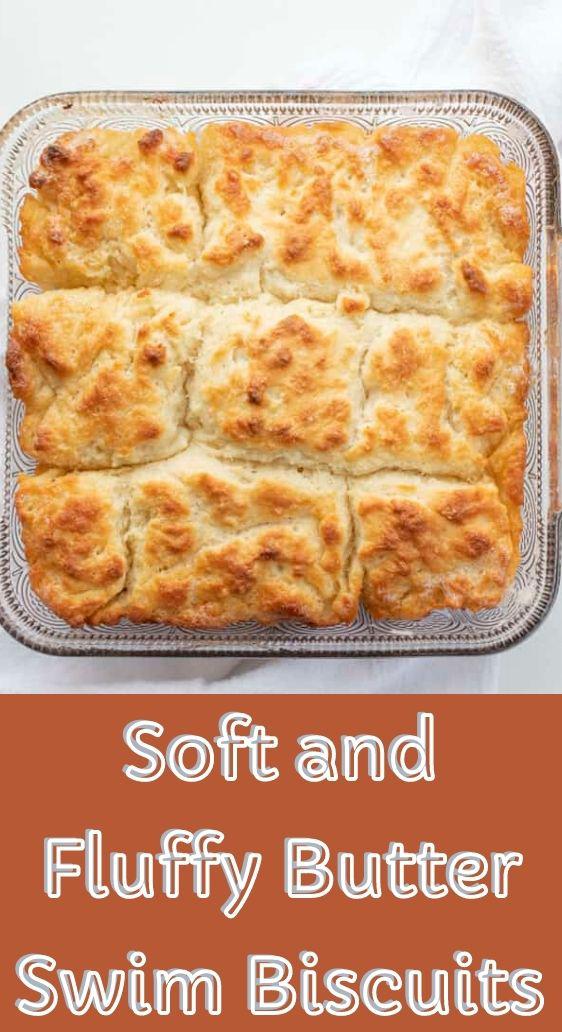 Soft and Fluffy Butter Swim Biscuits