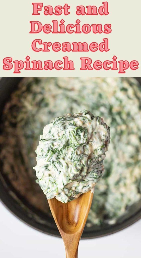 Fast and Delicious Creamed Spinach Recipe
