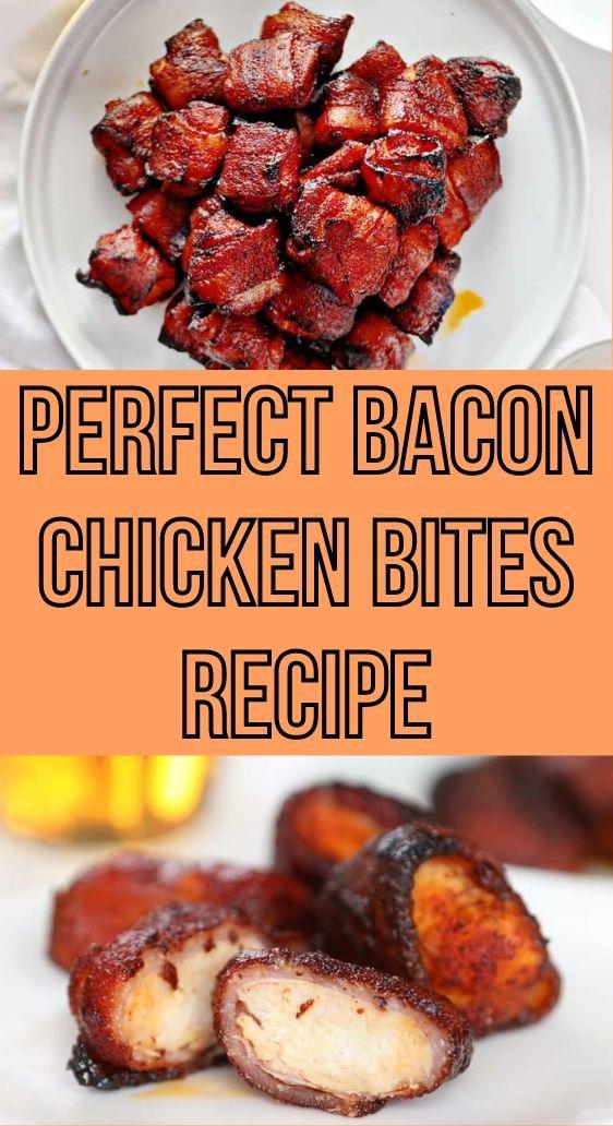 Perfect Bacon Chicken Bites Recipe