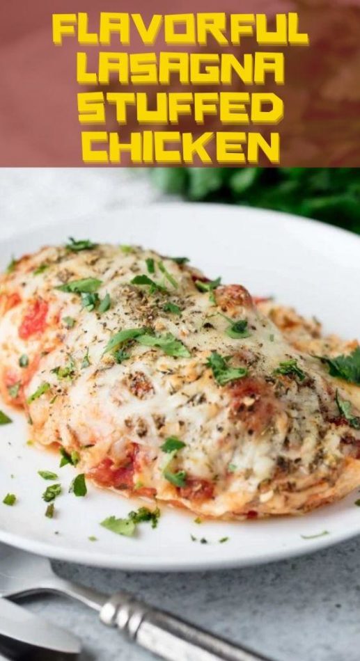 Flavorful Lasagna Stuffed Chicken Recipe