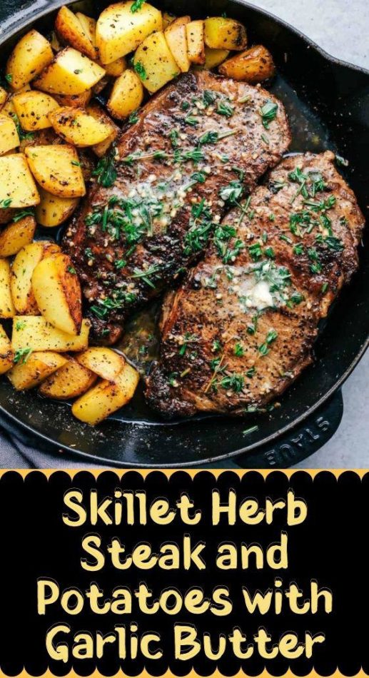 Skillet Herb Steak and Potatoes with Garlic Butter