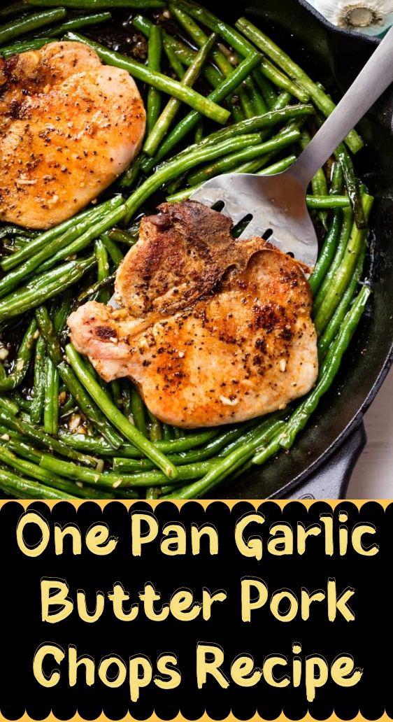 One Pan Garlic Butter Pork Chops Recipe