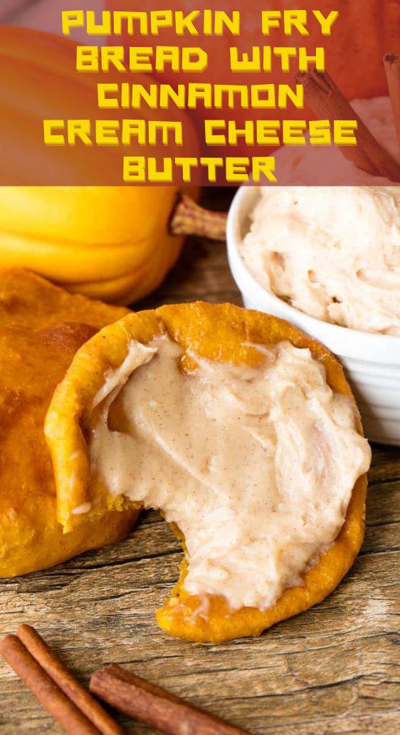 Pumpkin Fry Bread with Cinnamon Cream Cheese Butter