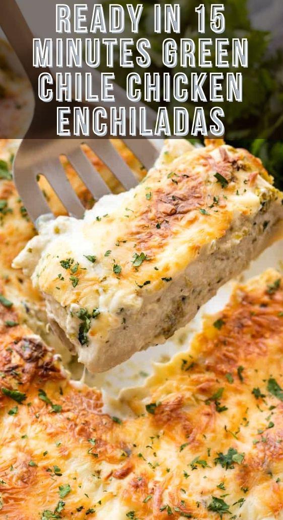 Ready in 15 Minutes Green Chile Chicken Enchiladas - TASTYDONE