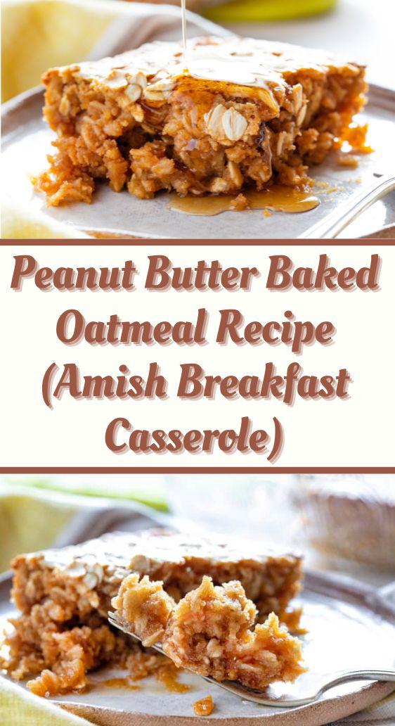 Peanut Butter Baked Oatmeal Recipe (Amish Breakfast Casserole)