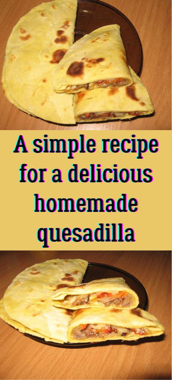 A simple recipe for a delicious homemade quesadilla