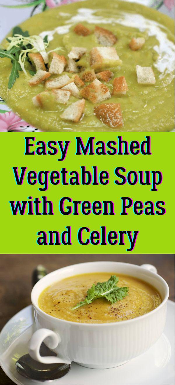 Easy Mashed Vegetable Soup with Green Peas and Celery