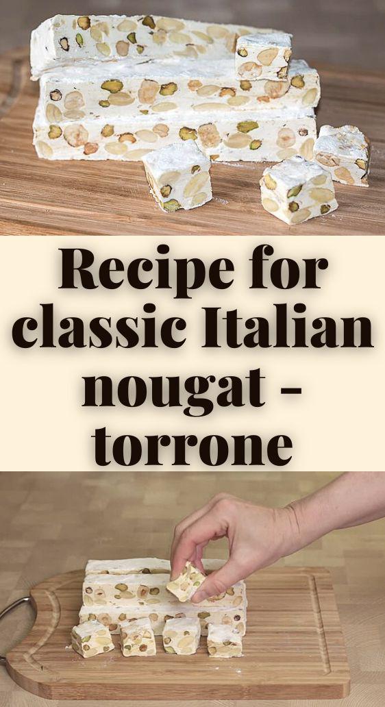 Recipe for classic Italian nougat - torrone