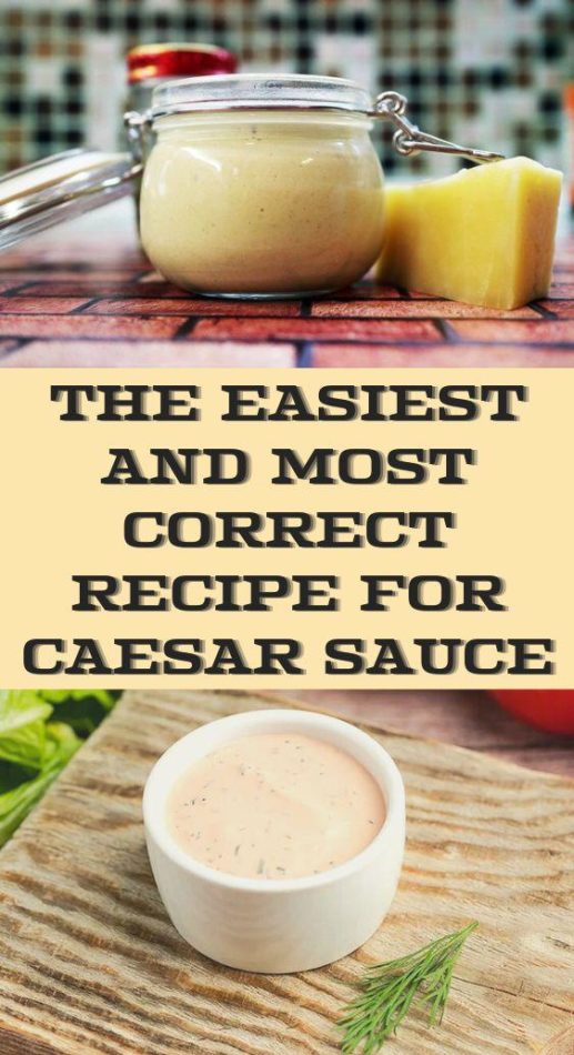 The easiest and most correct recipe for caesar sauce