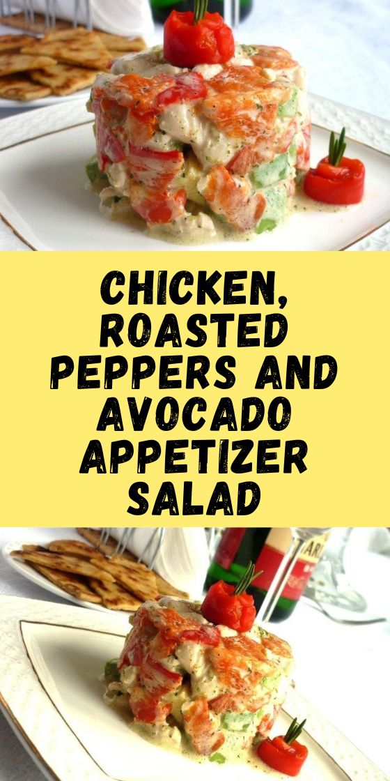 Chicken, roasted peppers and avocado appetizer salad