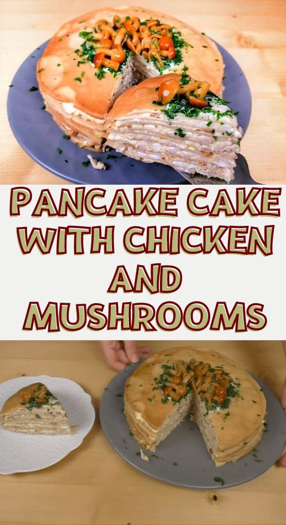 Pancake Cake with Chicken and Mushrooms