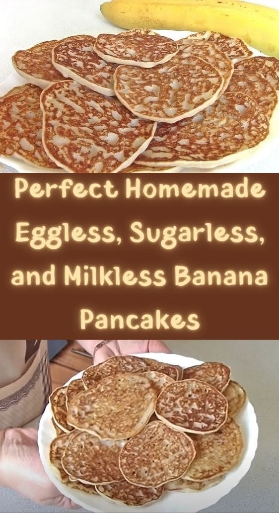 Perfect Homemade Eggless, Sugarless, and Milkless Banana Pancakes