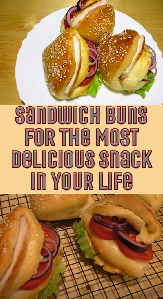 Sandwich Buns for the Most Delicious Snack in Your Life