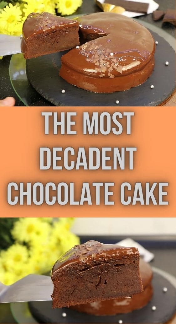 The Most Decadent Chocolate Cake