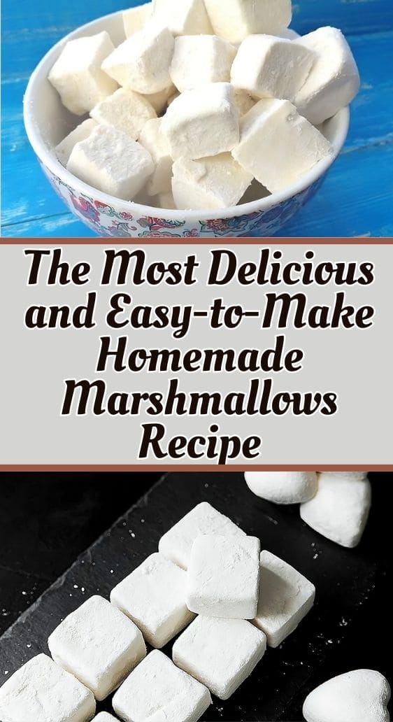 The Most Delicious and Easy-to-Make Homemade Marshmallows Recipe
