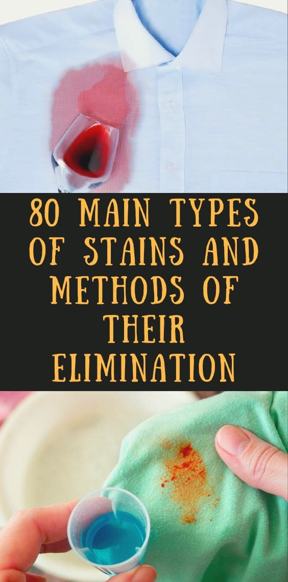 80 main types of stains and methods of their elimination