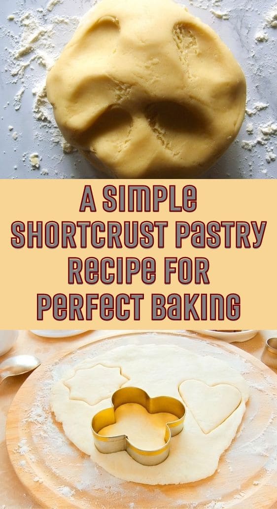 A Simple Shortcrust Pastry Recipe for Perfect Baking