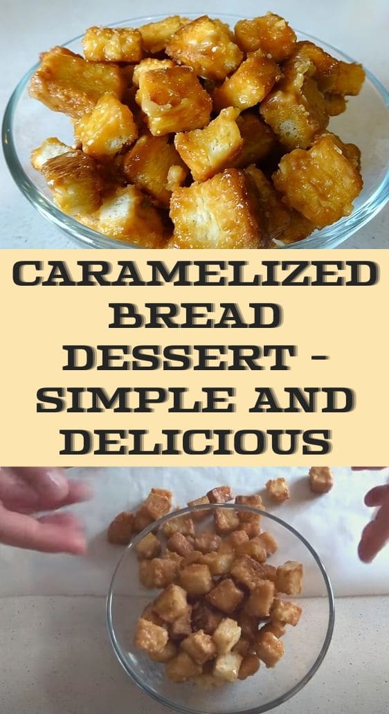 Caramelized Bread Dessert - Simple and Delicious