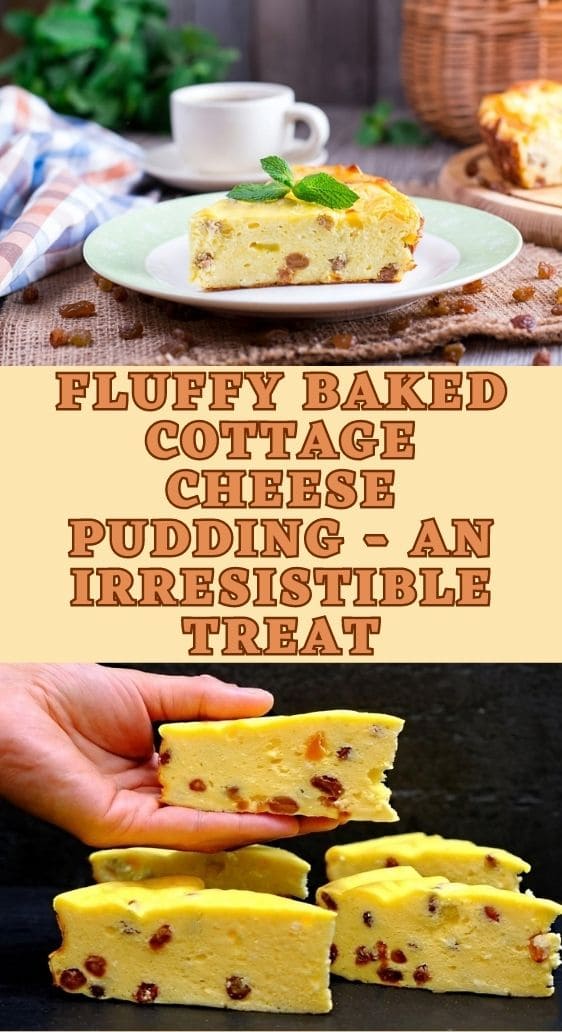Fluffy Baked Cottage Cheese Pudding - an Irresistible Treat