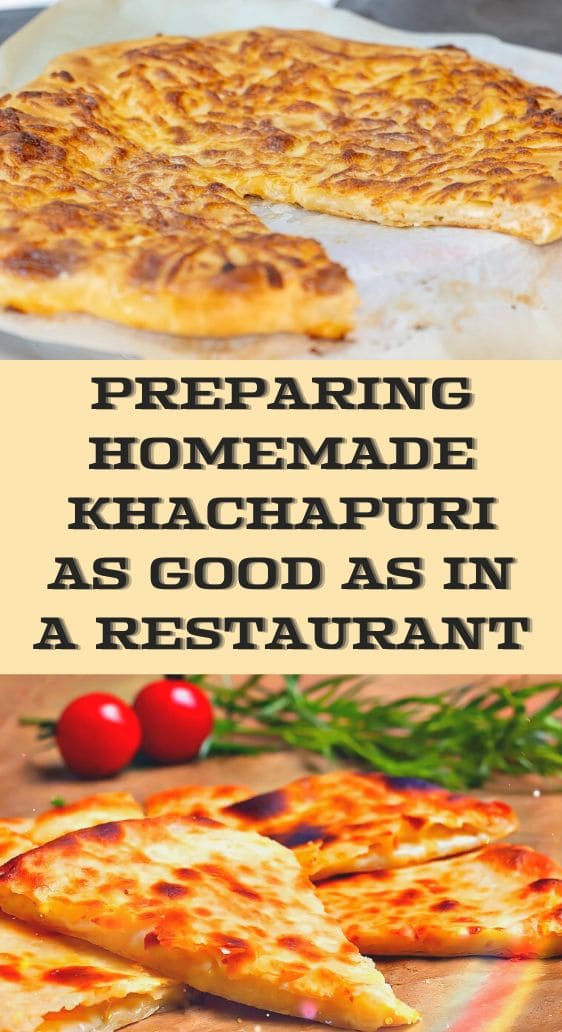 Preparing Homemade Khachapuri as Good as in a Restaurant