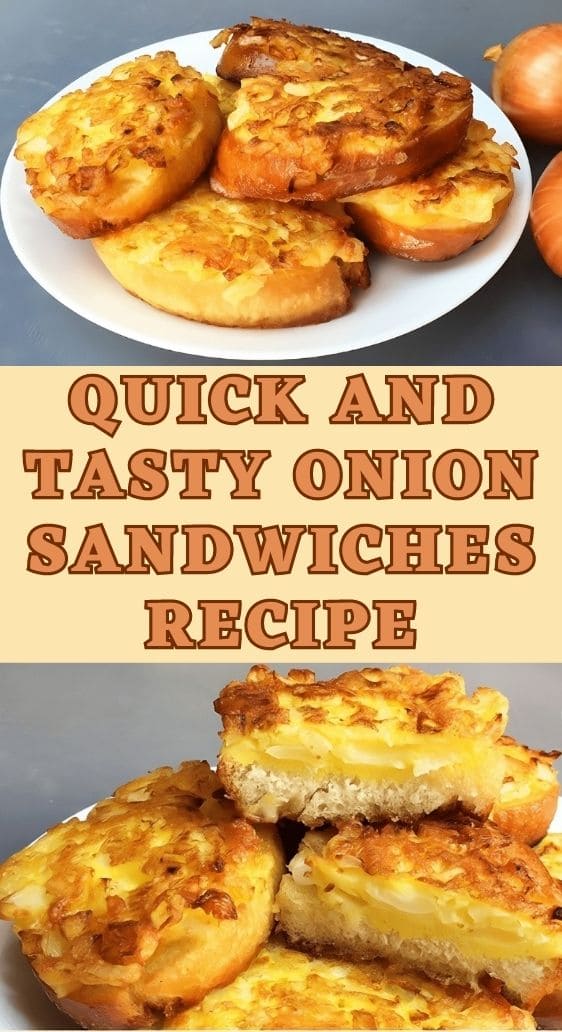 Quick and Tasty Onion Sandwiches Recipe