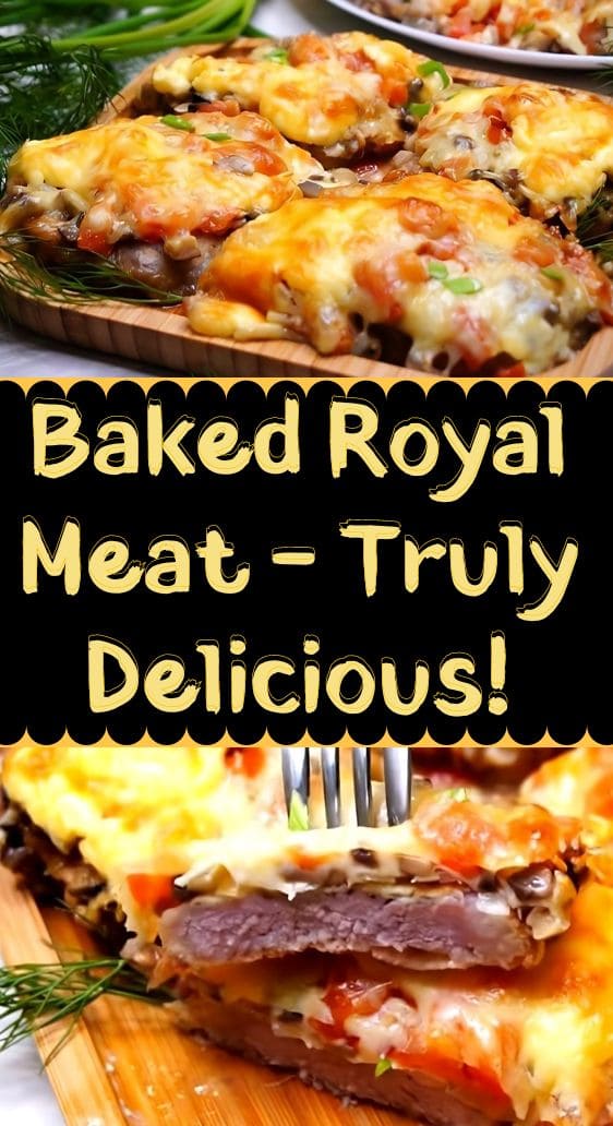 Baked Royal Meat - Truly Delicious!