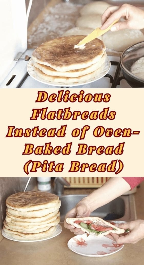 Delicious Flatbreads Instead of Oven-Baked Bread (Pita Bread)