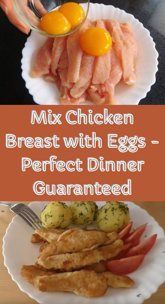 Mix Chicken Breast with Eggs - Perfect Dinner Guaranteed